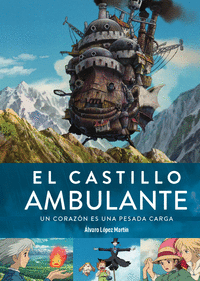 EL CASTILLO AMBULANTE UN CORAZON ES UNA PESADA CARGA 2 ED