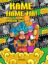 KAME HAME HA! LA GUIA DEFINITIVA DE DRAGON BALL. VOL 2