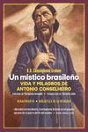 UN M�STICO BRASILE�O. VIDA Y MILAGROS DE ANTONIO CONSELHEIRO
