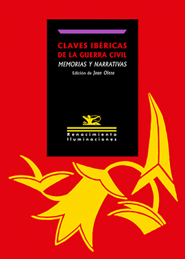 CLAVES IBRICAS DE LA GUERRA CIVIL: MEMORIAS Y NARRATIVAS
