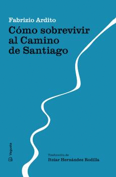 C�MO SOBREVIVIR AL CAMINO DE SANTIAGO