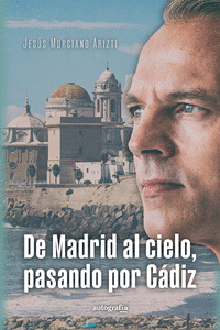 DE MADRID AL CIELO, PASANDO POR C�DIZ