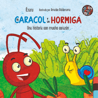 EL CARACOL Y LA HORMIGA. UNA HISTORIA CON MUCHO CORAZ�N.