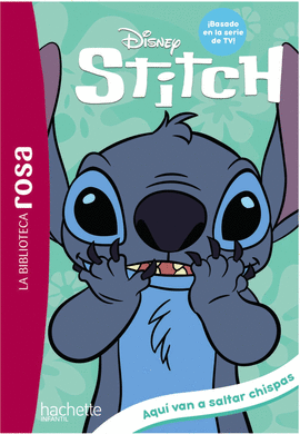 LA BIBLIOTECA ROSA. STITCH, 5. AQU VAN A SALTAR CHISPAS