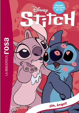 LA BIBLIOTECA ROSA. STITCH, 6. OH, NGEL!