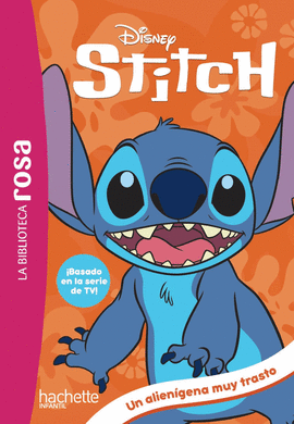 LA BIBLIOTECA ROSA. STICH, 1. UN ALIENGENA MUY TRASTO