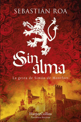 SIN ALMA. LA GESTA DE SIMN DE MONTFORT