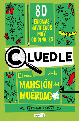CLUEDLE: EL CASO DE LA MANSI�N DEL MU�RDAGO: 80 ENIGMAS MUY MISTERIOSOS (LIBRO 3