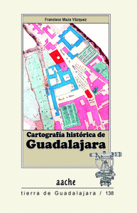 CARTOGRAFIA HISTORICA DE GUADALAJARA