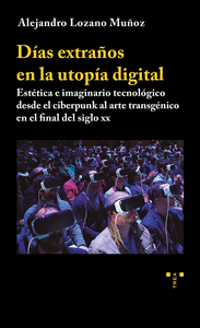 D�AS EXTRA�OS EN LA UTOP�A DIGITAL. EST�TICA E IMAGINARIO
