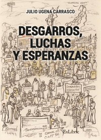 DESGARROS, LUCHAS Y ESPERANZAS