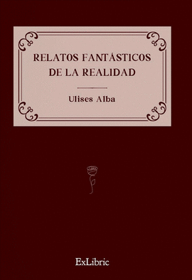 RELATOS FANTASTICOS DE LA REALIDAD