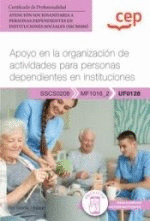 MANUAL. APOYO EN LA ORGANIZACI�N DE ACTIVIDADES PARA PERSONAS DEPENDIENTES EN IN