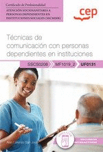 MANUAL. T�CNICAS DE COMUNICACI�N CON PERSONAS DEPENDIENTES EN INSTITUCIONES