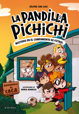 MISTERIO EN EL CAMPAMENTO DE FUTBOL.(PANDILLA PICHICHI)