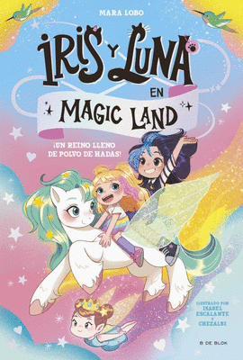 IRIS Y LUNA EN MAGIC LAND 1 - �UN REINO LLENO DE POLVO DE HADAS!