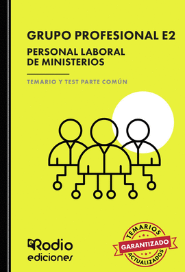 GRUPO PROFESIONAL E2. PERSONAL LABORAL DE MINISTERIOS. TEMARIO Y TEST PARTE COM�