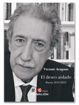 EL DESEO AISLADO. POESA 2010-2024