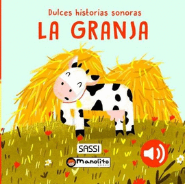 DULCES HISTORIAS SONORAS. LA GRANJA LIBRO CON SONIDO