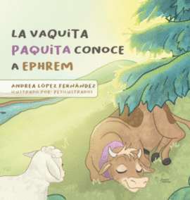 LA VAQUITA PAQUITA CONOCE A EPHREM