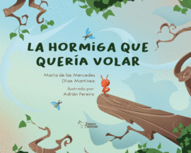 LA HORMIGA QUE QUER�A VOLAR
