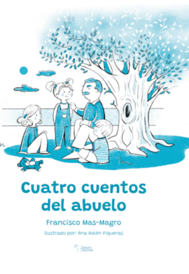 CUATRO CUENTOS DEL ABUELO