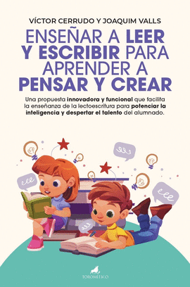 ENSE�AR A LEER Y ESCRIBIR PARA APRENDER A PENSAR Y CREAR