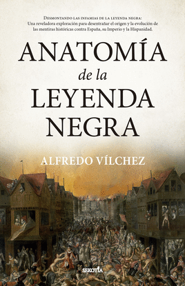ANATOM�A DE LA LEYENDA NEGRA