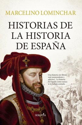 HISTORIAS DE LA HISTORIA DE ESPA�A