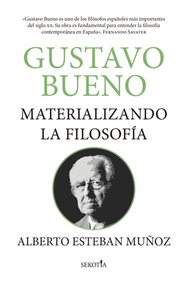 GUSTAVO BUENO, MATERIALIZANDO LA FILOSOFA