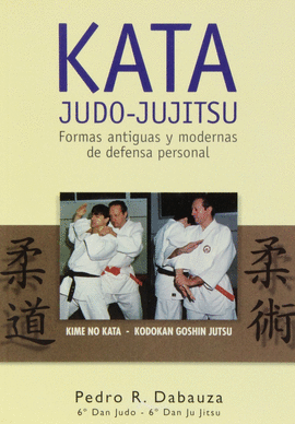 KATA JUDO-JUJITSU:FORMAS ANTIGUAS Y MODERNAS DEFENSA PERSON