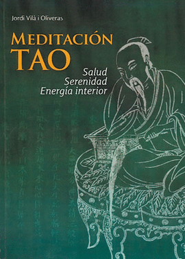 MEDITACI�N TAO: SALUD SERENIDAD ENERG�A INTERIOR