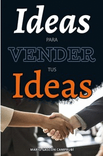 IDEAS PARA VENDER TUS IDEAS