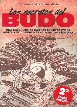 SECRETOS DEL BUDO:UNA GUIA PARA ADIESTRAR ESPIRITU
