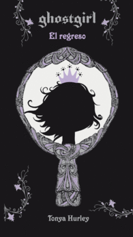 GHOSTGIRL. EL REGRESO (EDICION EN RUSTIC