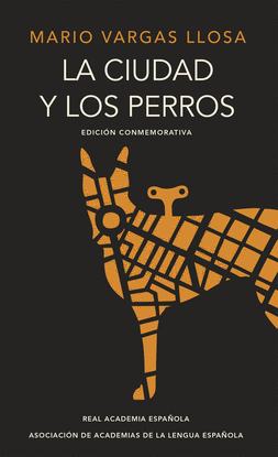 LA CIUDAD Y LOS PERROS (EDICIN CONMEMORATIVA DEL CINCUENTENARIO)