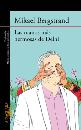 LAS MANOS MAS HERMOSAS DE DELHI