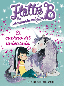 EL CUERNO DEL UNICORNIO (HATTIE B. LA VETERINARIA M�GICA 2)