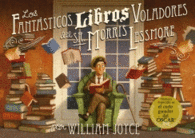 LOS FANTASTICOS LIBROS VOLADORES DEL SR. MORRIS LESMORE