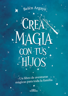 CREA MAGIA CON TUS HIJOS