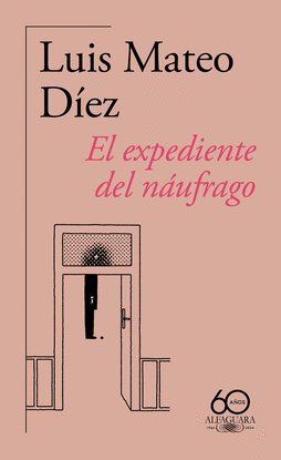 EL EXPEDIENTE DEL NUFRAGO (60. ANIVERSARIO DE ALFAGUARA)