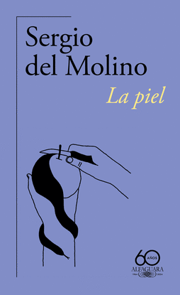 LA PIEL (60. ANIVERSARIO DE ALFAGUARA)