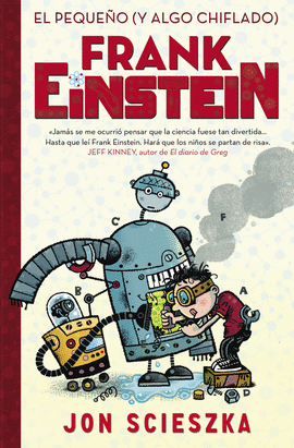 EL PEQUEO (Y ALGO CHIFLADO) FRANK EINSTEIN (SERIE FRANK EINSTEIN 1)