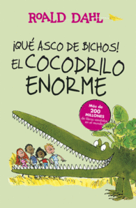 QU ASCO DE BICHOS!  EL COCODRILO ENORME (ALFAGUARA CLSICOS)