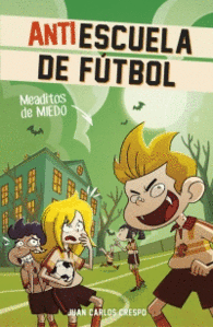 MEADITOS DE MIEDO (ANTIESCUELA DE F�TBOL 4)