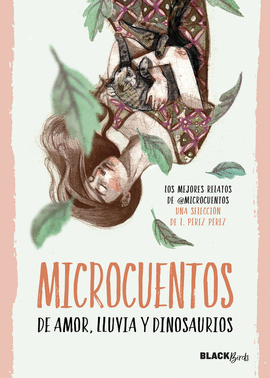 MICROCUENTOS DE AMOR, LLUVIA Y DINOSAURIOS (COLECCI�N #BLACKBIRDS)