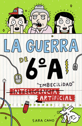 (INTELIGENCIA) IMBECILIDAD ARTIFICIAL (LA GUERRA DE 6A 3)