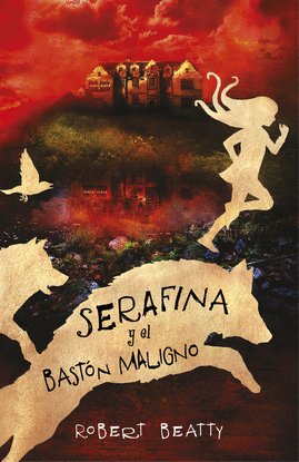SERAFINA Y EL BAST�N MALIGNO (SERAFINA 2)