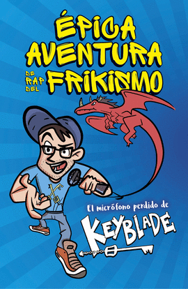 �PICA AVENTURA DE RAP DEL FRIKISMO. EL MICR�FONO PERDIDO DE KEYBLADE