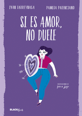 SI ES AMOR, NO DUELE (COLECCI�N #BLACKBIRDS)